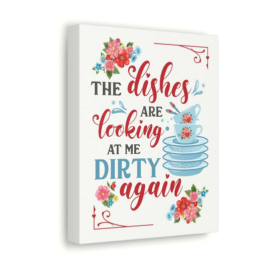 Sweet Rose | Dishes Are Looking At Me Dirty Again | Canvas Kitchen Wall Art