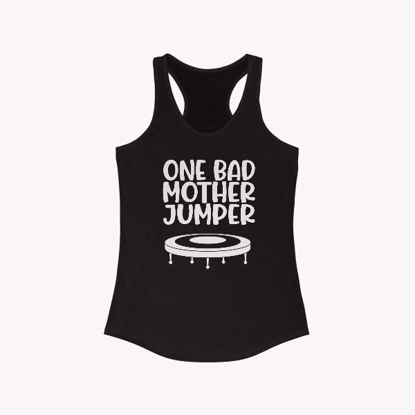 One Bad Mother Jumper - Rebounder Mini Trampoline Workout - Women's Ideal Racerback Tank