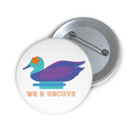 We R Decoys Duck Logo Custom Pin Button